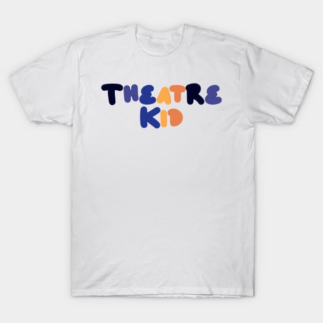 Theatre kid heights edition T-Shirt by taylor-lang